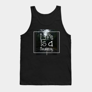 Life is a journey Tank Top